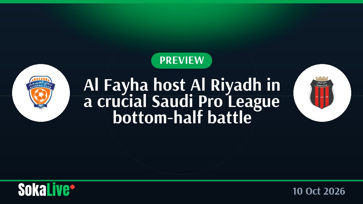 Al Fayha host Al Riyadh in a crucial Saudi Pro League bottom-half battle