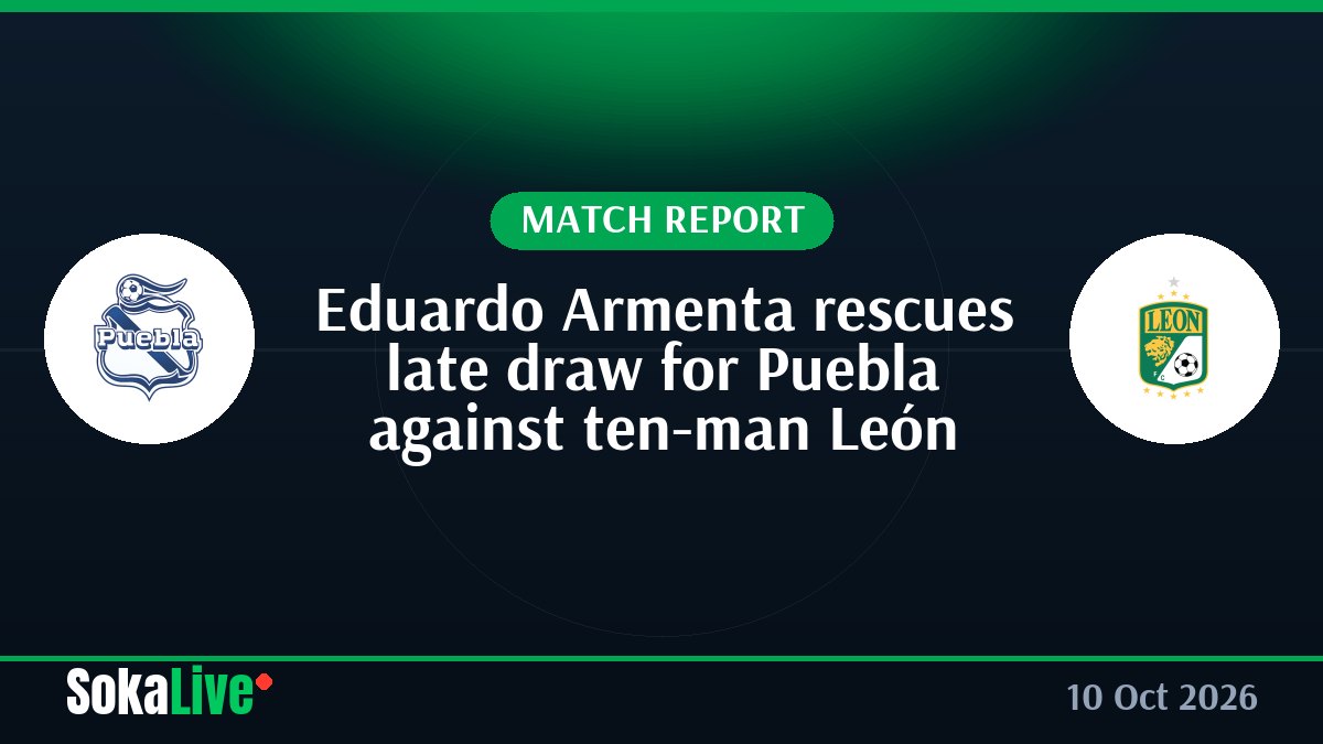 Eduardo Armenta rescues late draw for Puebla against ten-man León