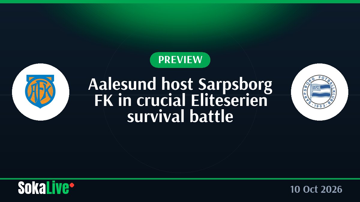 Aalesund host Sarpsborg FK in crucial Eliteserien survival battle