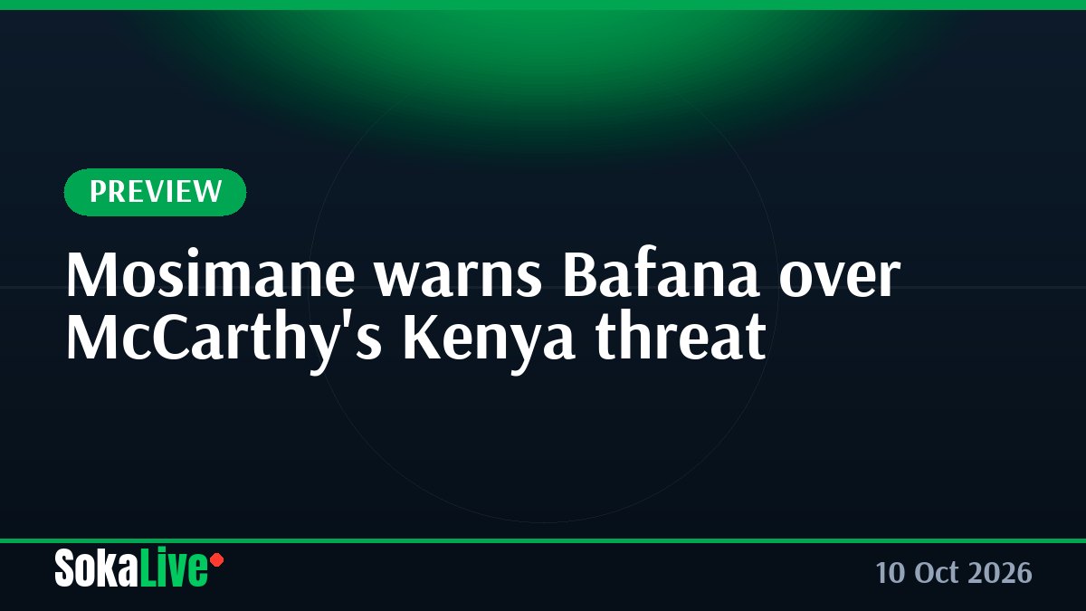 Mosimane warns Bafana over McCarthy's Kenya threat