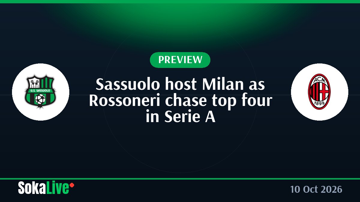 Sassuolo host Milan as Rossoneri chase top four in Serie A