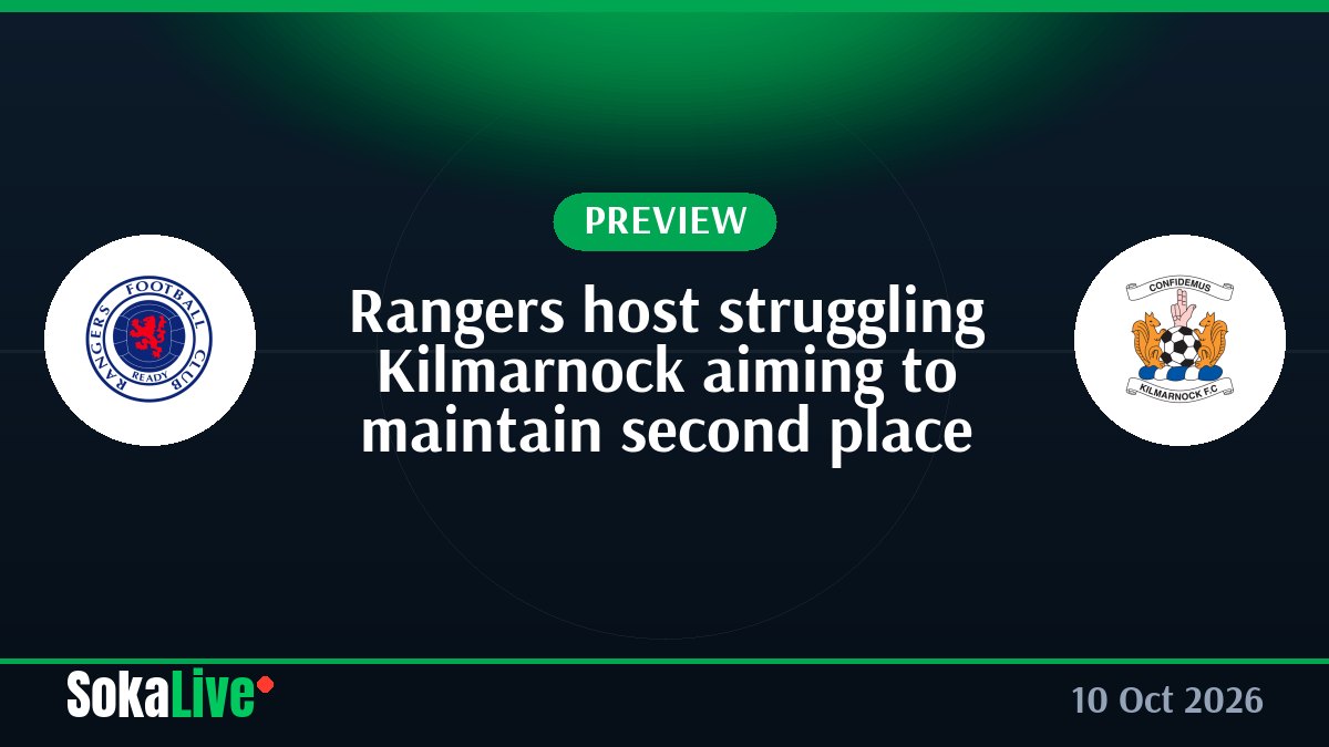 Rangers host struggling Kilmarnock aiming to maintain second place