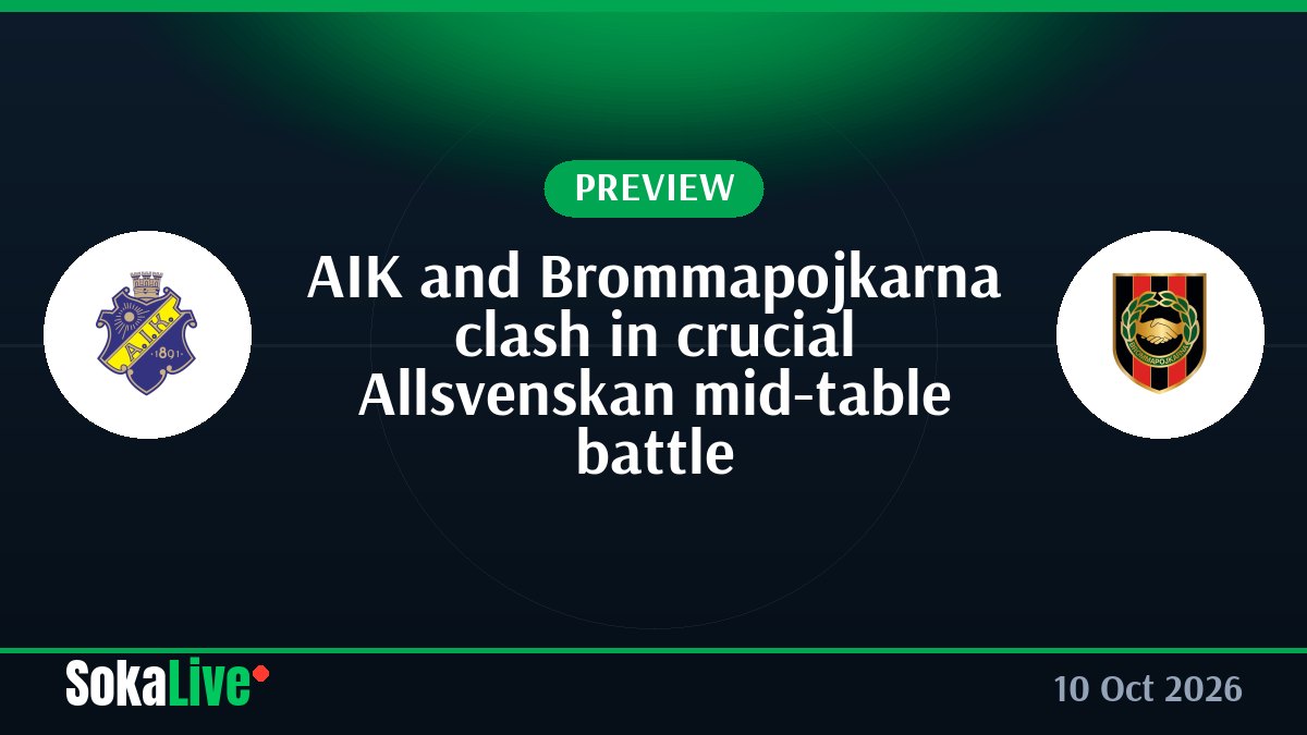 AIK and Brommapojkarna clash in crucial Allsvenskan mid-table battle