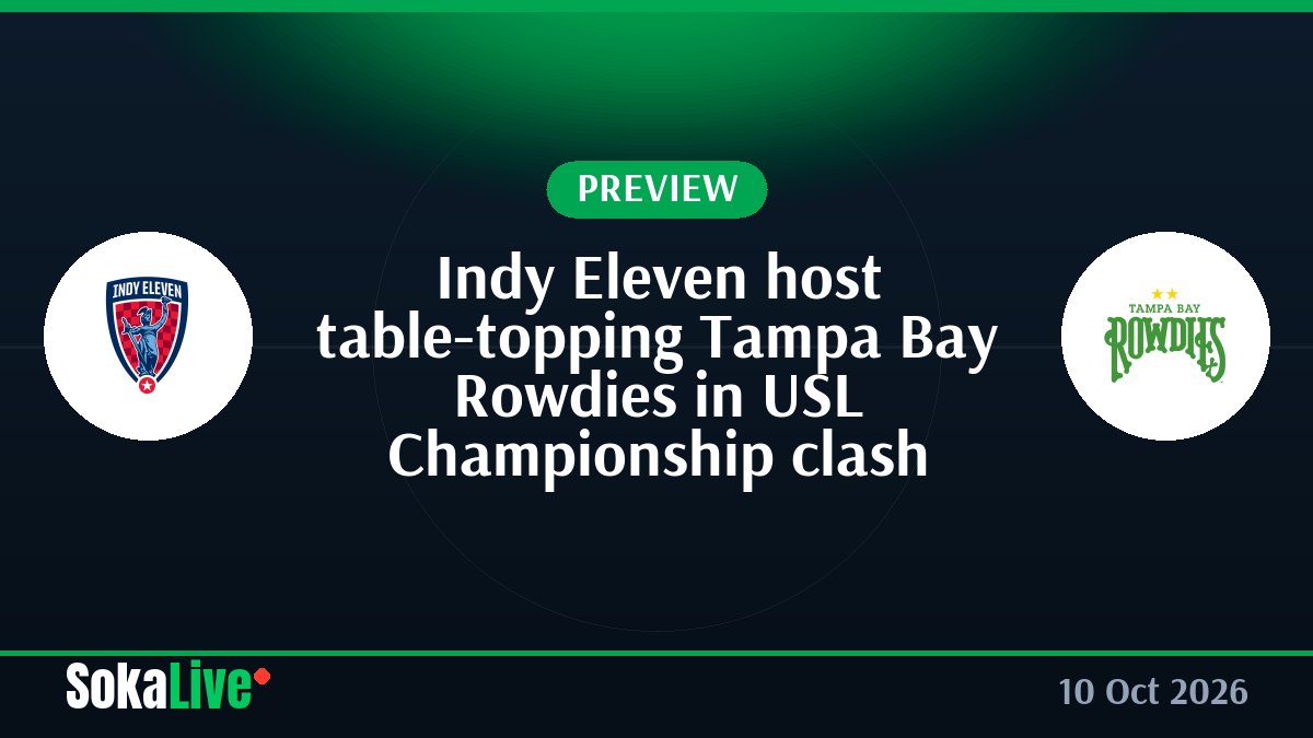Indy Eleven host table-topping Tampa Bay Rowdies in USL Championship clash