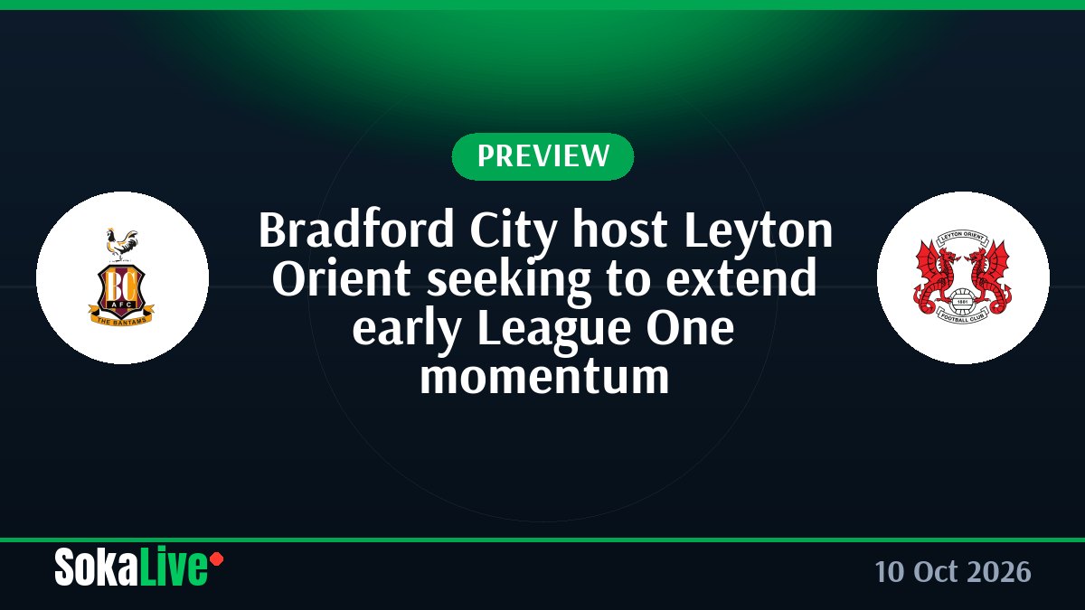 Bradford City host Leyton Orient seeking to extend early League One momentum