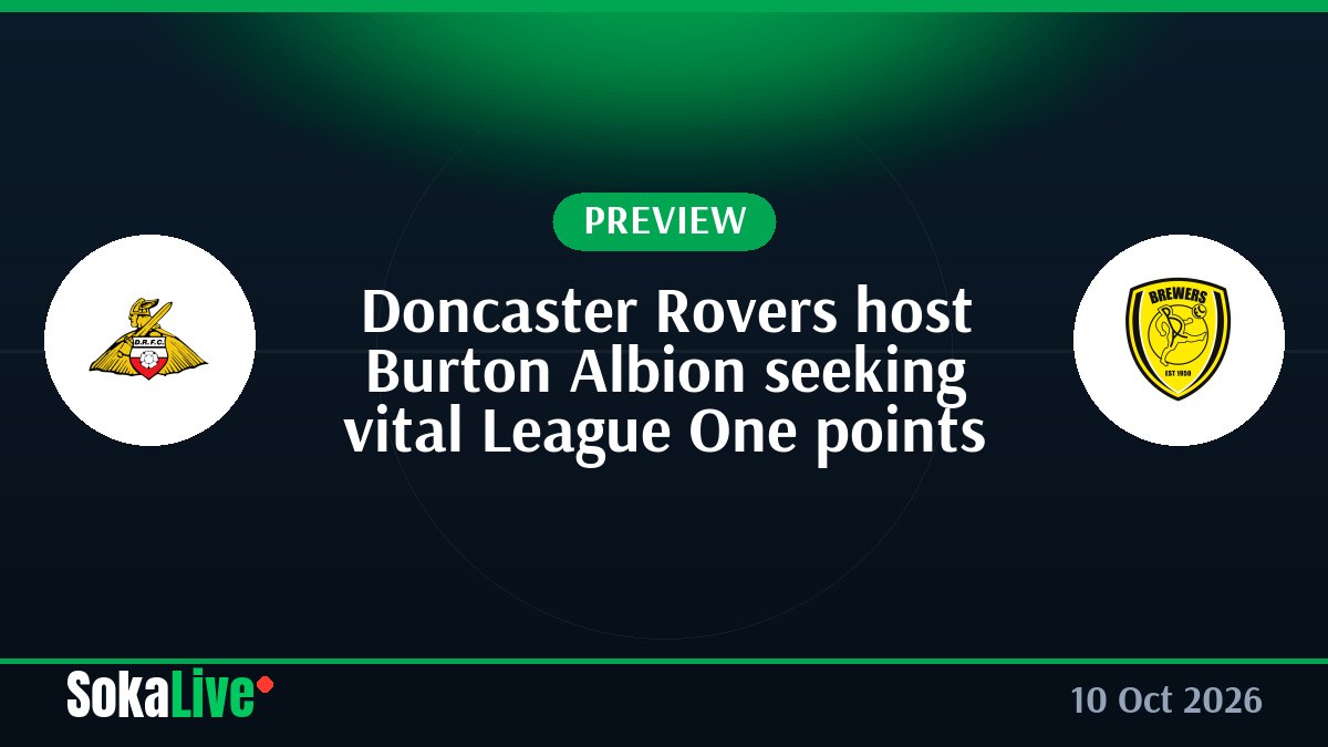 Doncaster Rovers host Burton Albion seeking vital League One points