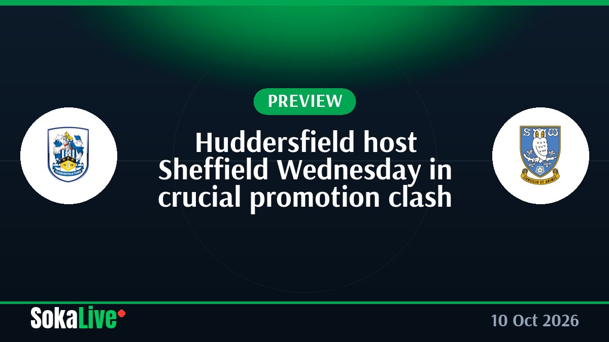 Huddersfield host Sheffield Wednesday in crucial promotion clash