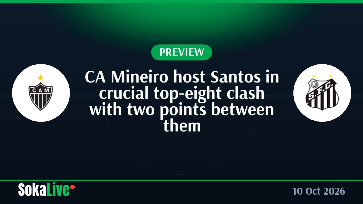 CA Mineiro host Santos in crucial top-eight clash with two points between them