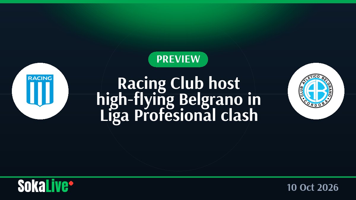 Racing Club host high-flying Belgrano in Liga Profesional clash