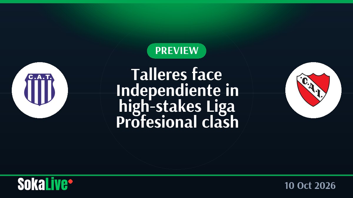 Talleres face Independiente in high-stakes Liga Profesional clash