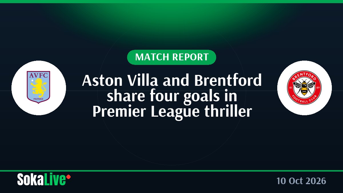 Aston Villa and Brentford share four goals in Premier League thriller