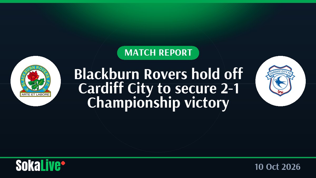 Blackburn Rovers hold off Cardiff City to secure 2-1 Championship victory