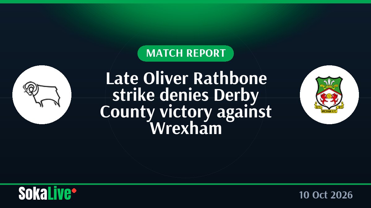 Late Oliver Rathbone strike denies Derby County victory against Wrexham