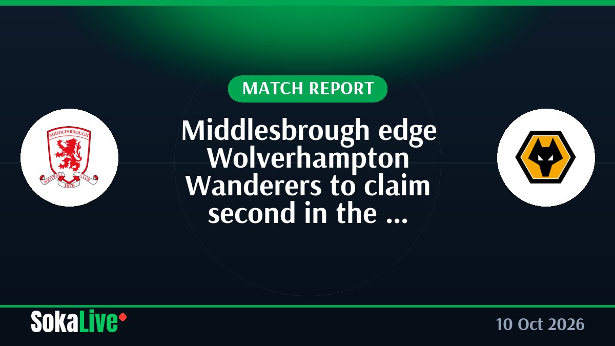 Middlesbrough edge Wolverhampton Wanderers to claim second in the Championship