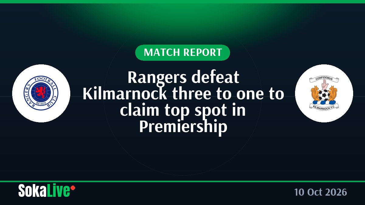 Rangers defeat Kilmarnock three to one to claim top spot in Premiership
