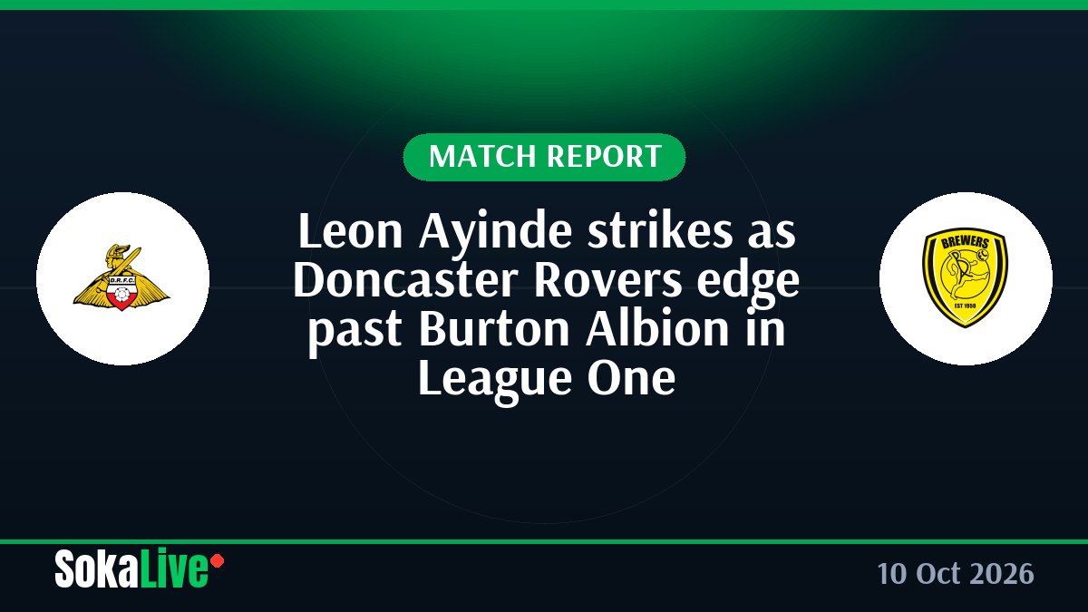 Leon Ayinde strikes as Doncaster Rovers edge past Burton Albion in League One
