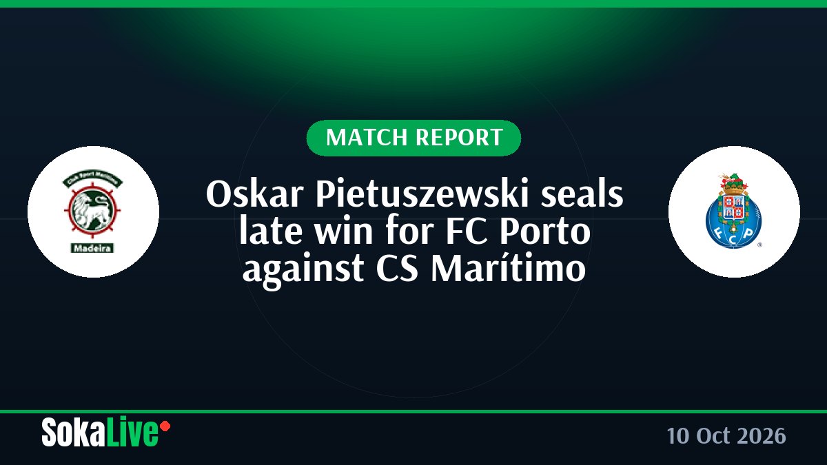 Oskar Pietuszewski seals late win for FC Porto against CS Marítimo