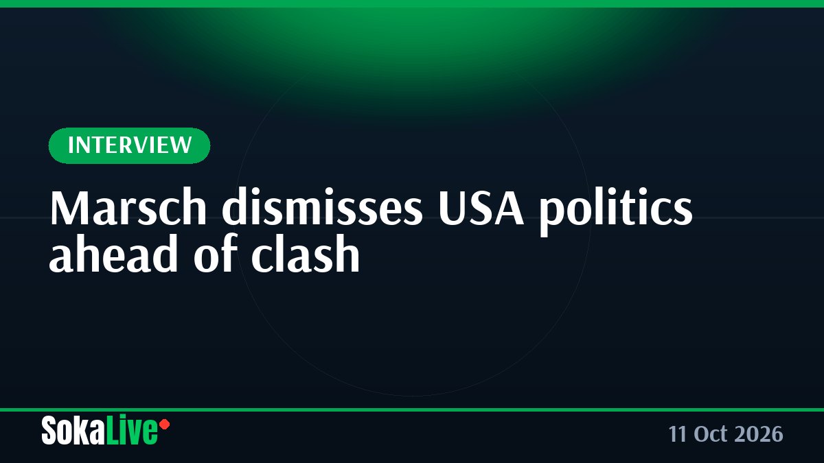 Marsch dismisses USA politics ahead of clash