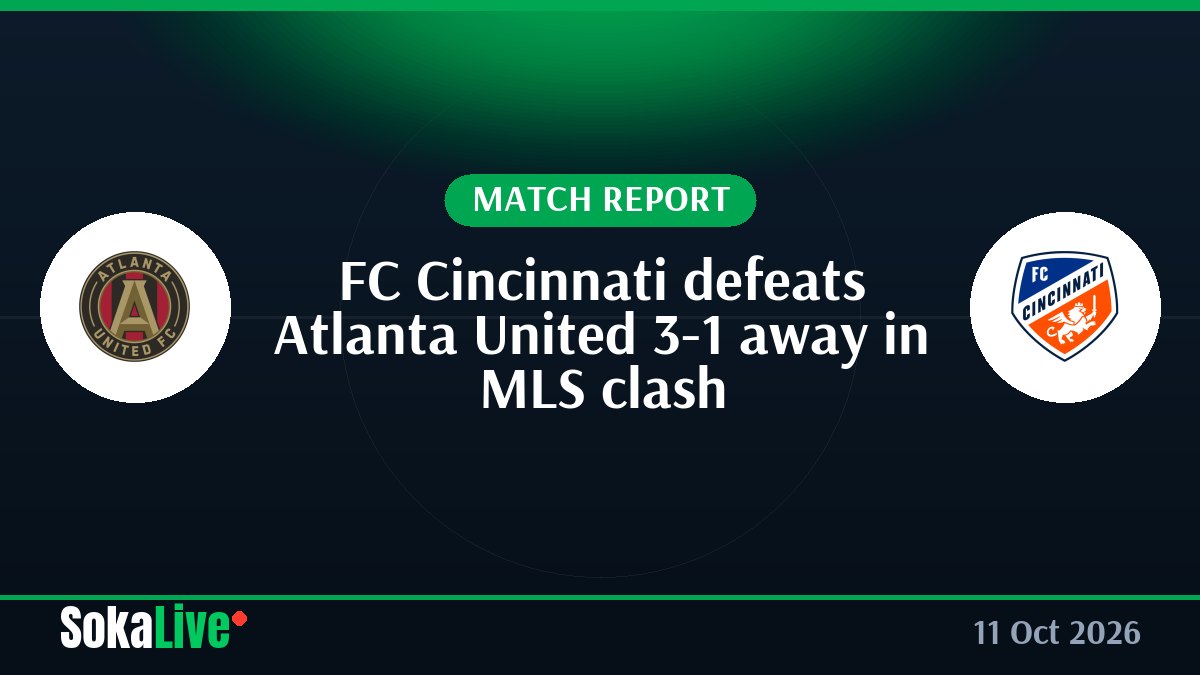 FC Cincinnati defeats Atlanta United 3-1 away in MLS clash