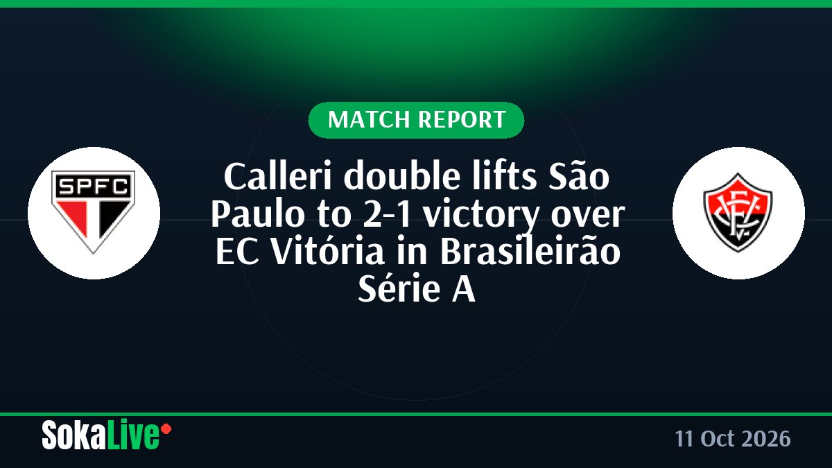 Calleri double lifts São Paulo to 2-1 victory over EC Vitória in Brasileirão Série A