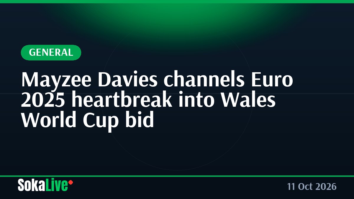 Mayzee Davies channels Euro 2025 heartbreak into Wales World Cup bid