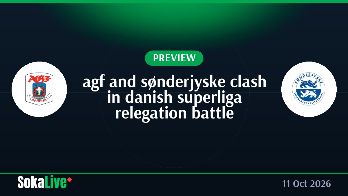 agf and sønderjyske clash in danish superliga relegation battle