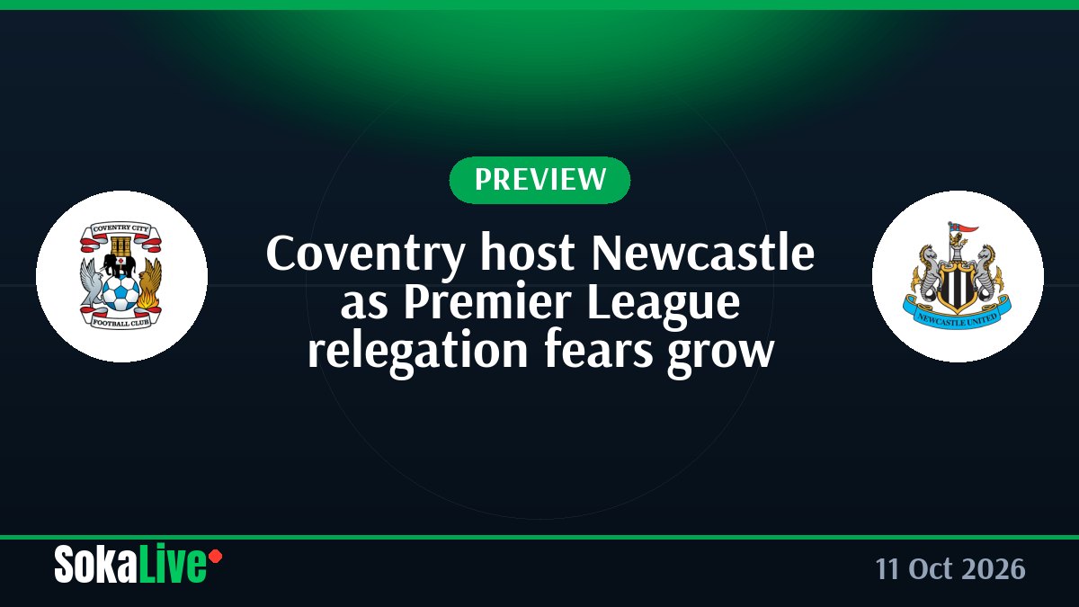 Coventry host Newcastle as Premier League relegation fears grow