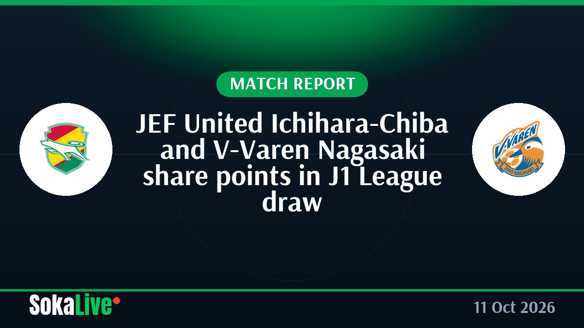 JEF United Ichihara-Chiba and V-Varen Nagasaki share points in J1 League draw