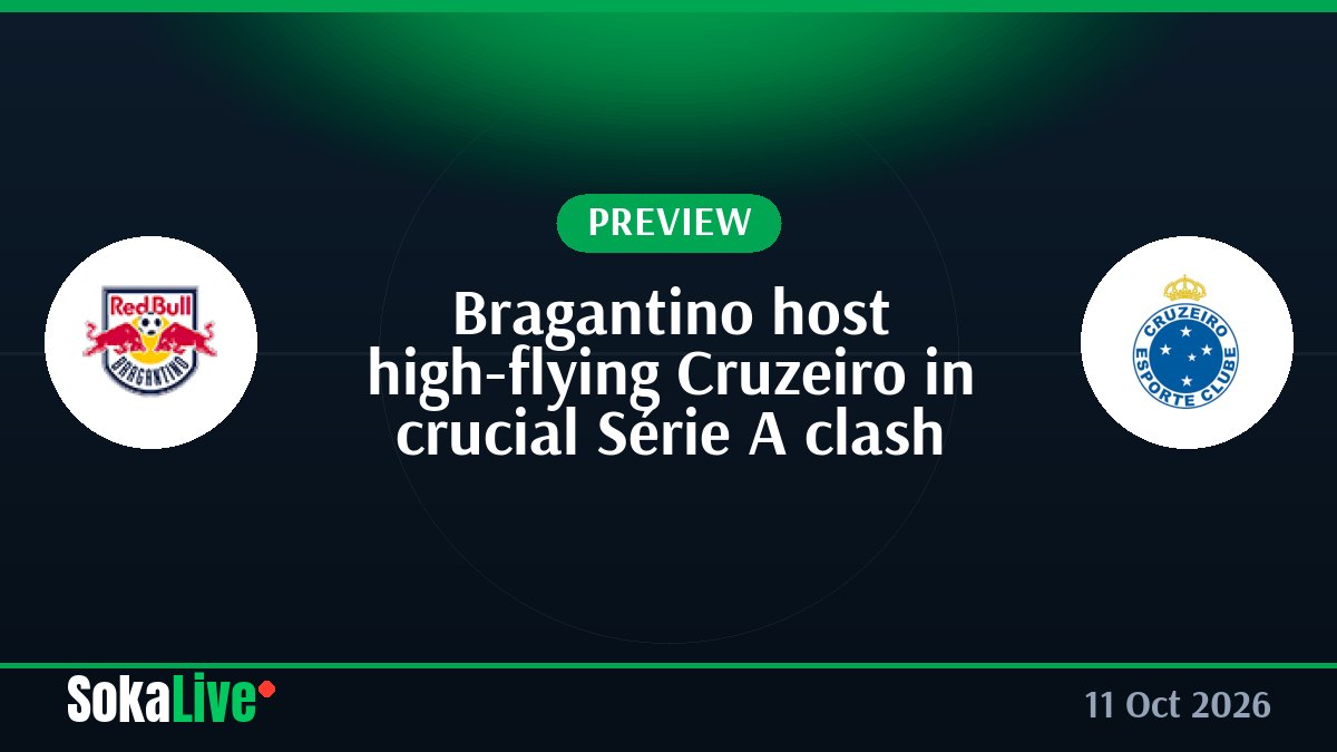 Bragantino host high-flying Cruzeiro in crucial Série A clash