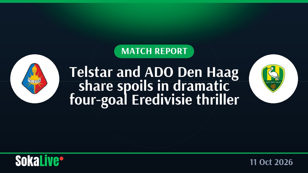 Telstar and ADO Den Haag share spoils in dramatic four-goal Eredivisie thriller