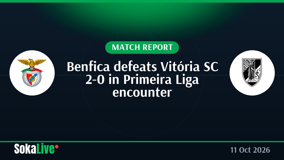 Benfica defeats Vitória SC 2-0 in Primeira Liga encounter