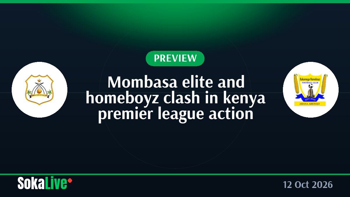 Mombasa elite and homeboyz clash in kenya premier league action