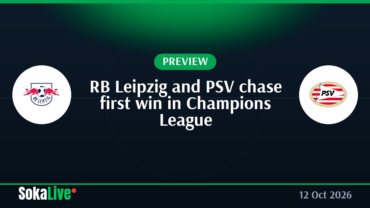 RB Leipzig and PSV chase first win in Champions League