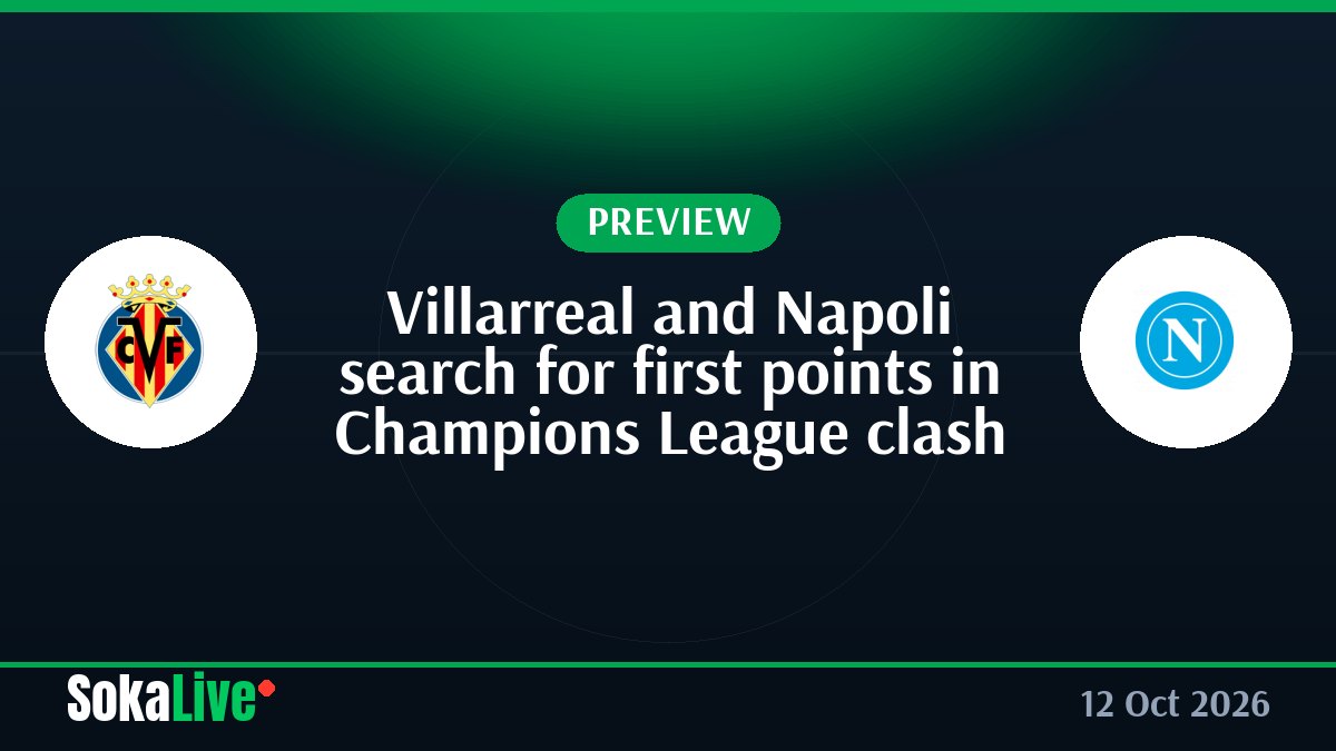 Villarreal and Napoli search for first points in Champions League clash