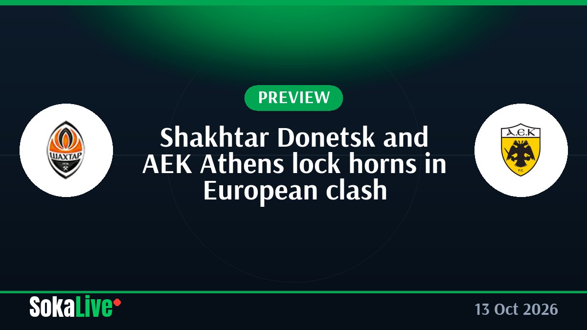 Shakhtar Donetsk and AEK Athens lock horns in European clash