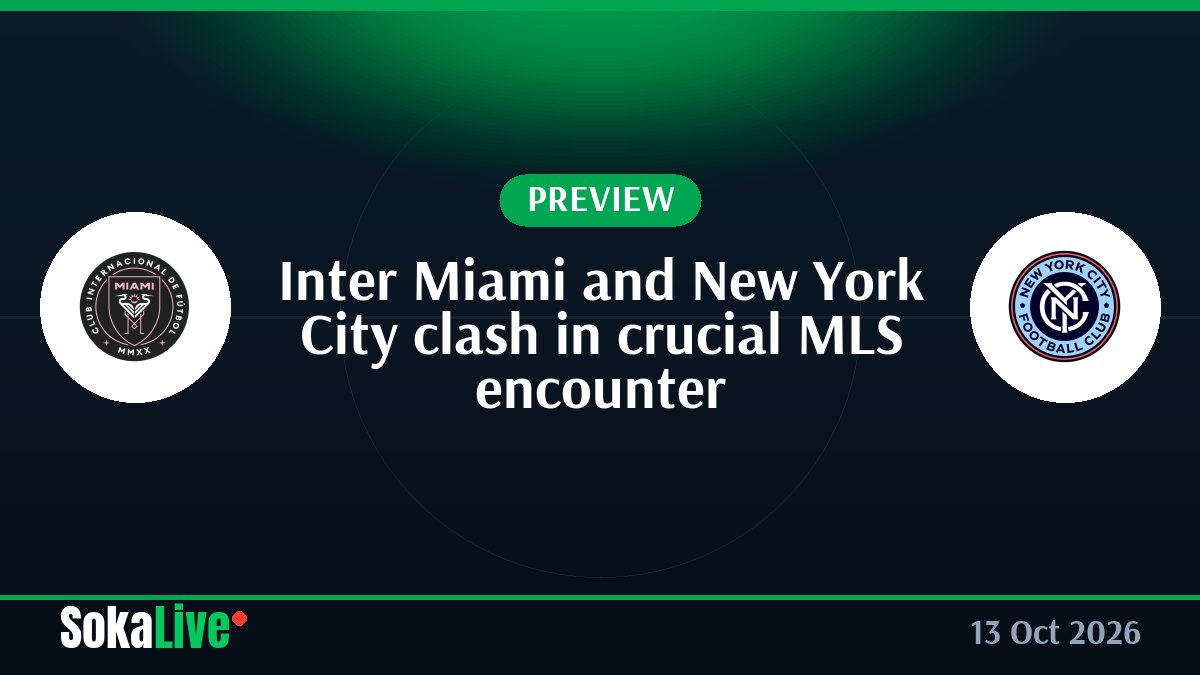 Inter Miami and New York City clash in crucial MLS encounter