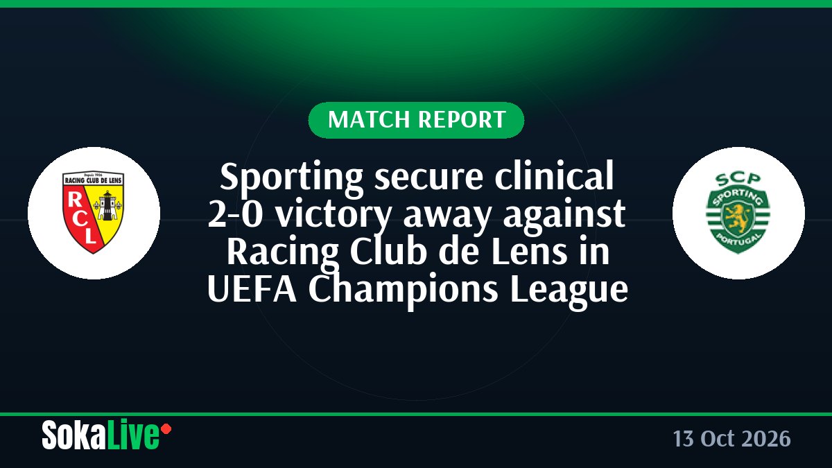 Sporting secure clinical 2-0 victory away against Racing Club de Lens in UEFA Champions League