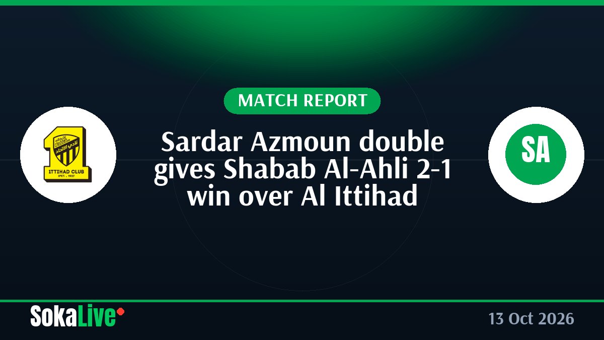 Sardar Azmoun double gives Shabab Al-Ahli 2-1 win over Al Ittihad