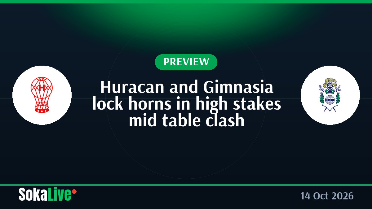 Huracan and Gimnasia lock horns in high stakes mid table clash