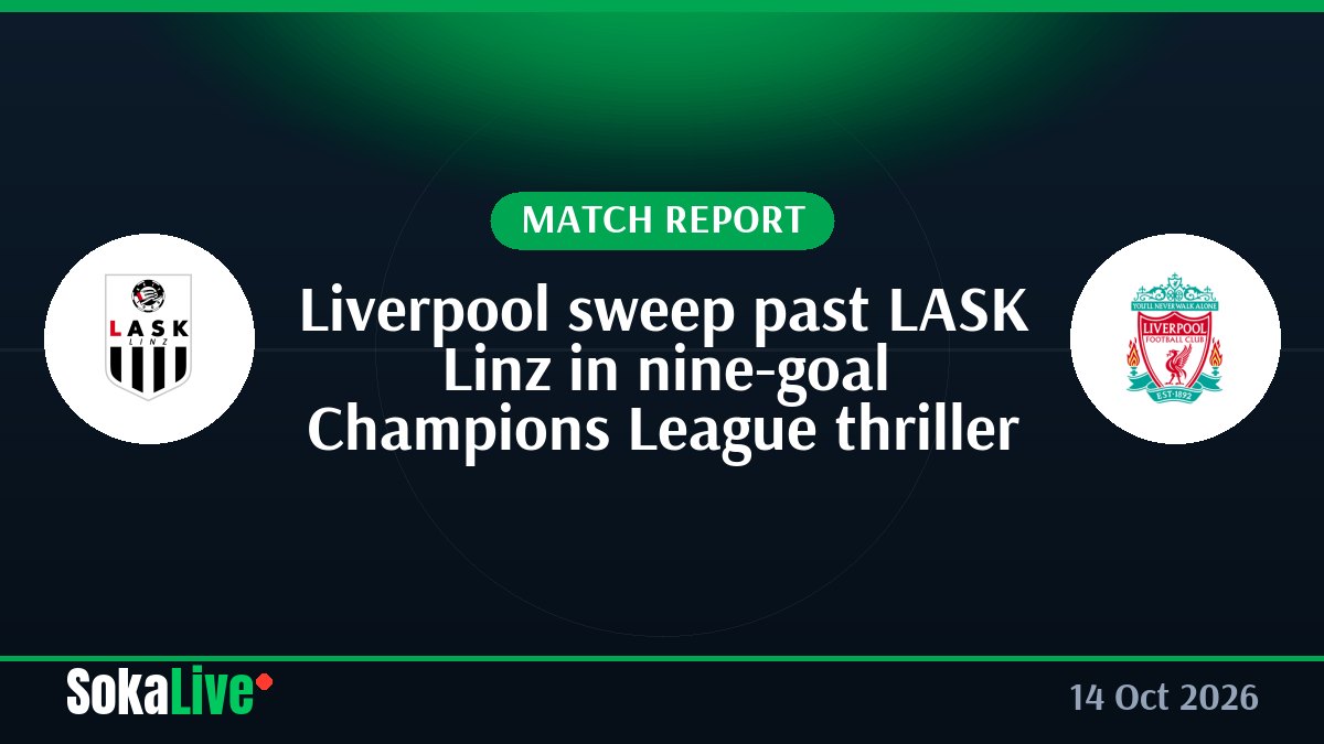 Liverpool sweep past LASK Linz in nine-goal Champions League thriller