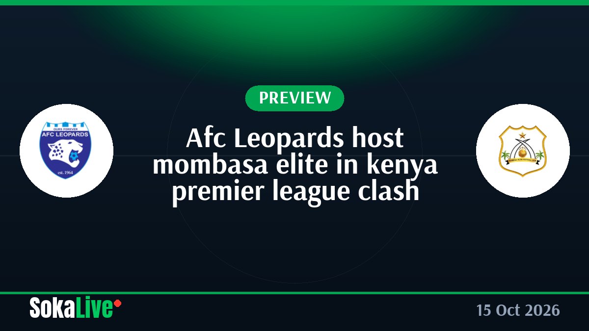 Afc Leopards host mombasa elite in kenya premier league clash
