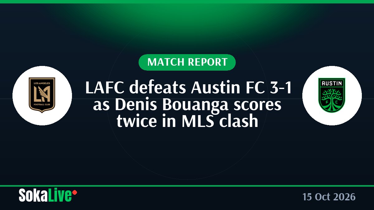 LAFC defeats Austin FC 3-1 as Denis Bouanga scores twice in MLS clash