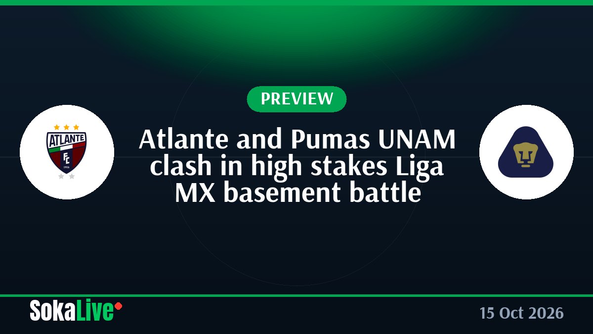 Atlante and Pumas UNAM clash in high stakes Liga MX basement battle