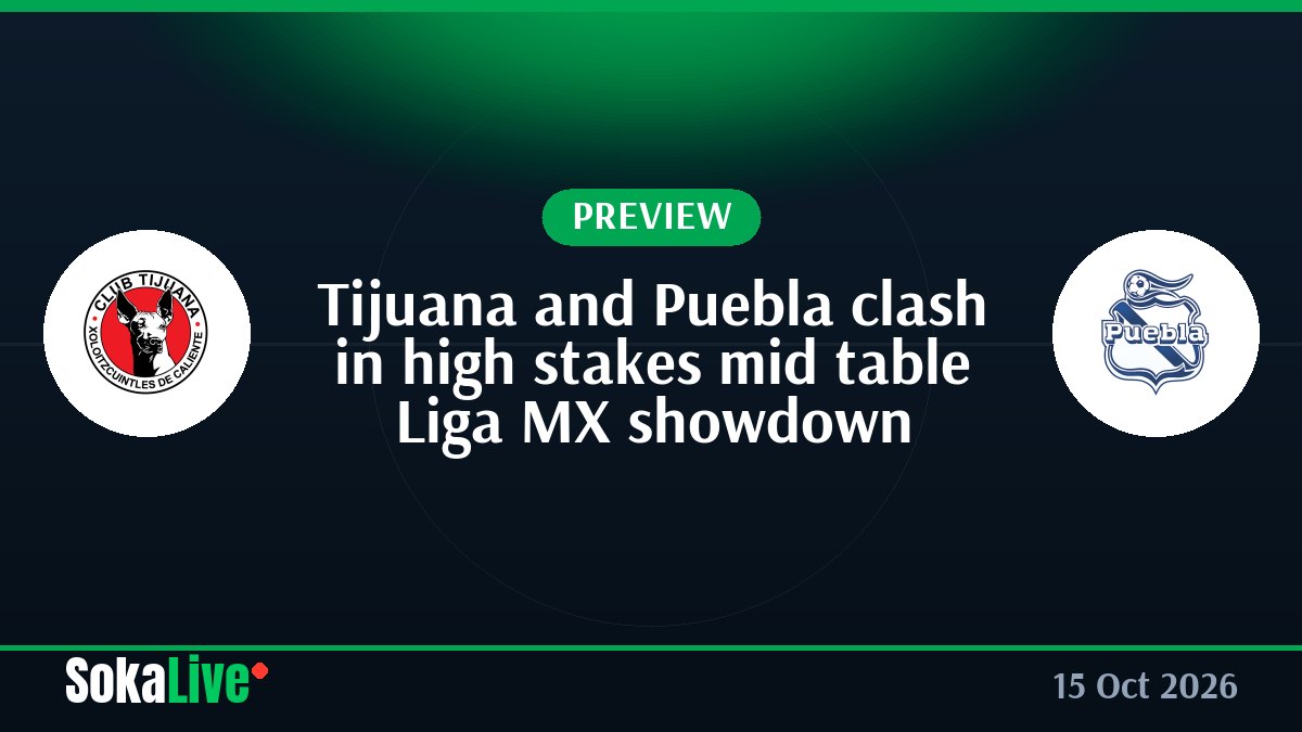 Tijuana and Puebla clash in high stakes mid table Liga MX showdown