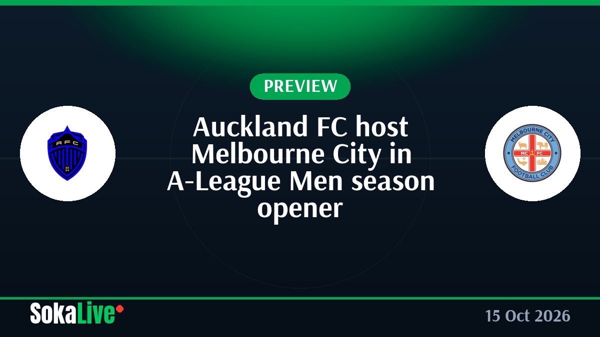 Auckland FC host Melbourne City in A-League Men season opener