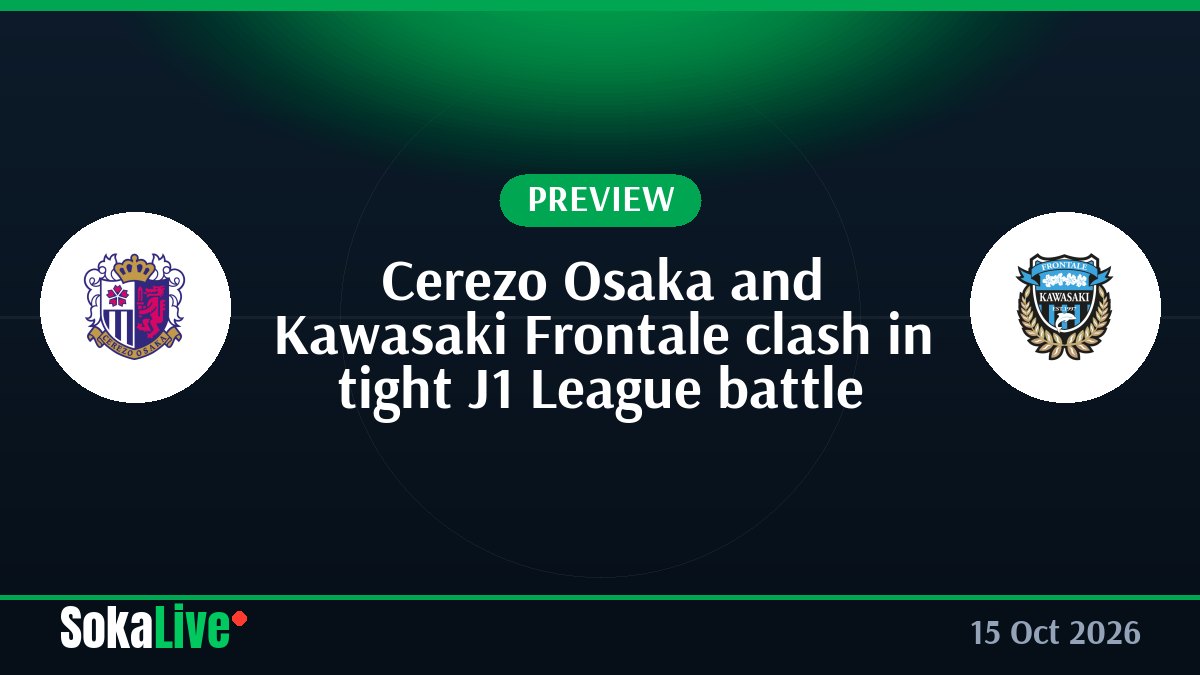 Cerezo Osaka and Kawasaki Frontale clash in tight J1 League battle