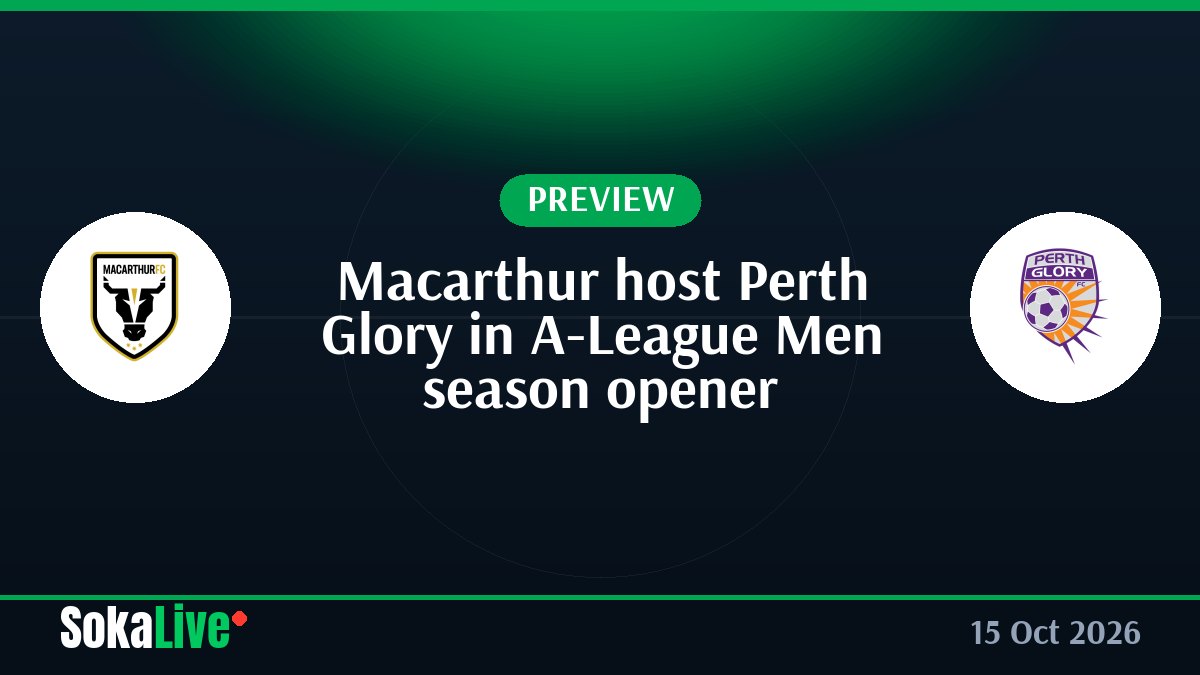 Macarthur host Perth Glory in A-League Men season opener