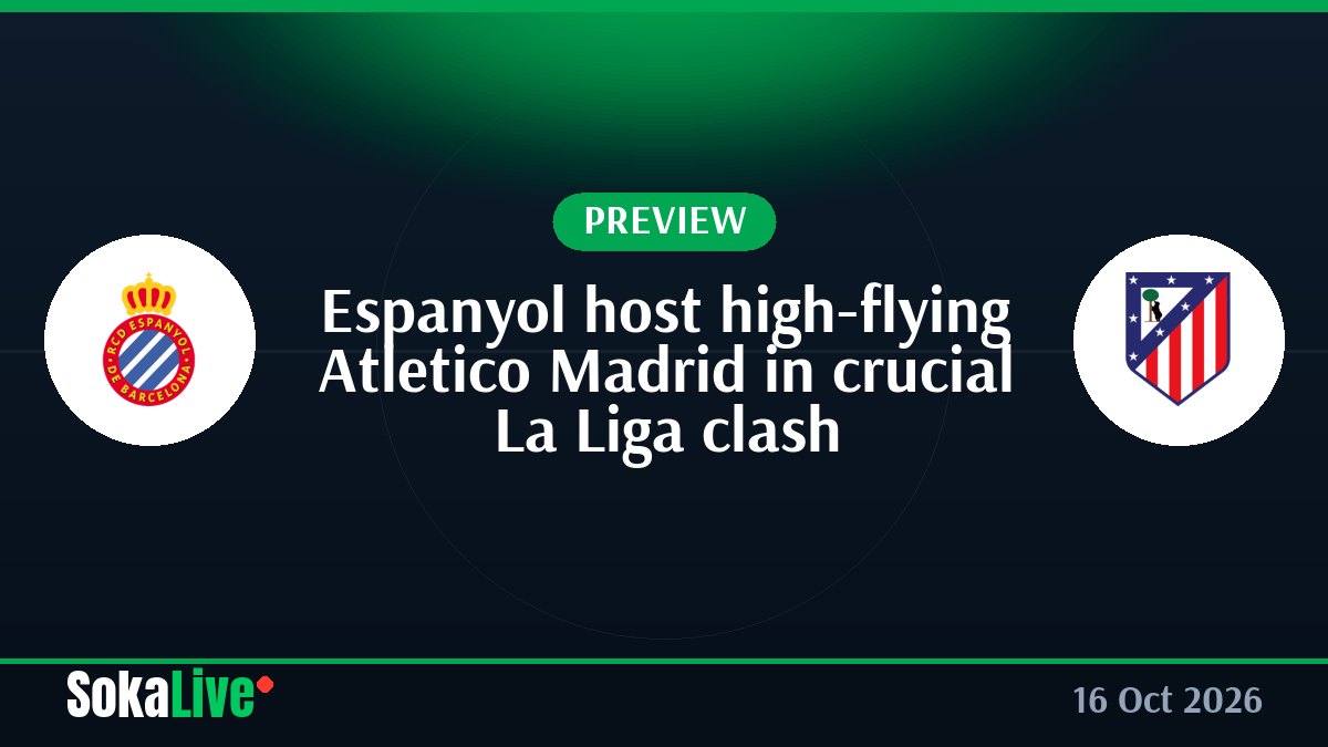 Espanyol host high-flying Atletico Madrid in crucial La Liga clash