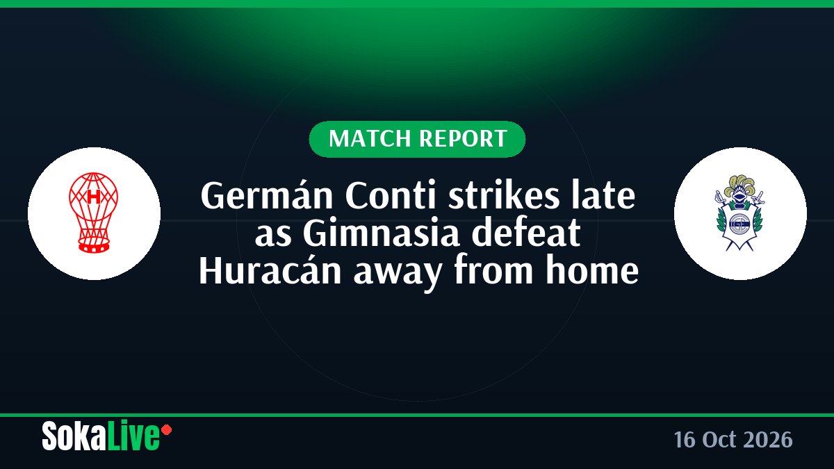 Germán Conti strikes late as Gimnasia defeat Huracán away from home