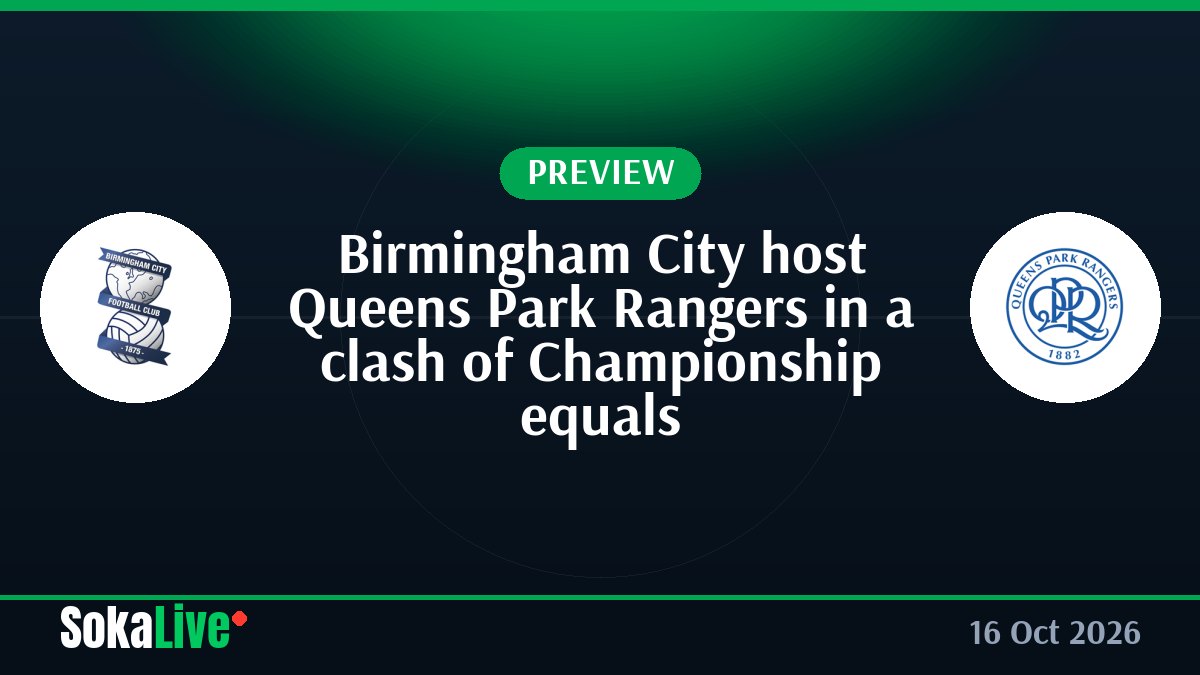 Birmingham City host Queens Park Rangers in a clash of Championship equals